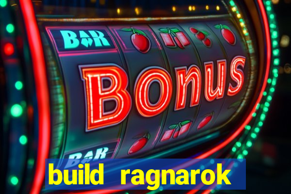 build ragnarok history reborn rag